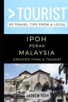 Greater Than a Tourist- Ipoh Perak Malaysia