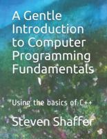 A Gentle Introduction to Computer Programming Fundamentals