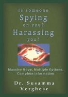 IS SOMEONE SPYING ON YOU? HARASSING YOU?
