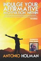 Indulge Your Affirmative Motivation Within