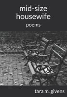 mid-size housewife: poems