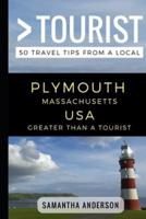 Greater Than a Tourist - Plymouth Massachusetts USA
