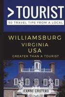Greater Than a Tourist - Williamsburg Virginia USA