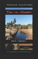 Tin -n- Ouahr Tome 5: "Source": el kadiri publishing