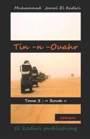 Tin -n- Ouahr: Tome 3: "Route"