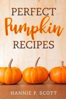 Perfect Pumpkin Recipes