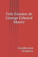 Três Ensaios De George Edward Moore