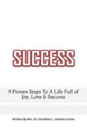 9 Proven Steps To Creating A Life Full Of Joy, Love & Success