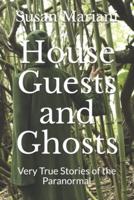 House Guests and Ghosts