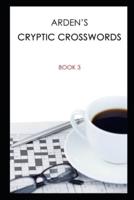 Arden's Cryptic Crosswords - 3