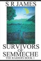 Survivors of Semmeche: The Raiders Book 1