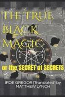 The TRUE BLACK MAGIC