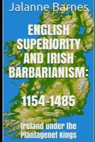 English Superiority and Irish Barbarianism