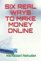 Six Real Ways to Make Money Online