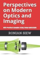Perspectives on Modern Optics and Imaging: With Practical Examples Using Zemax(R) OpticStudio(TM)