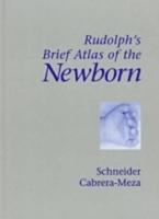 Rudolph's Brief Atlas of the Newborn