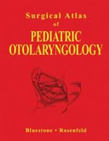 Surgical Atlas of Pediatric Otolaryngology