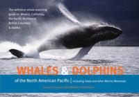 Whales and Dolphins of the North American Pacific
