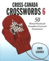 Cross-Canada Crosswords 6