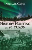 History Hunting in the Yukon