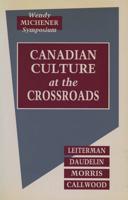 Canadian Culture at the Crossroads
