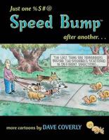 Just One %$#@ Speed Bump After Another.