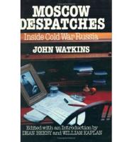 Moscow Despatches