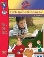 Help I'm Trapped in My Teacher's Body Novel Study Grades 4-6 A Novel by Todd Strasser.