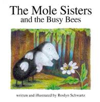 The Mole Sisters and the Busy Bees