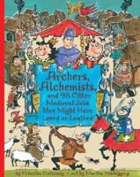 Archers, Alchemists, and 98 Other Medieval Jobs You Might Have Loved or Loathed