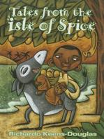 Tales from the Isle of Spice: A Collection of New Caribbean Folk Tales