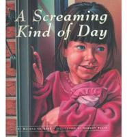 Screaming Kind of Day