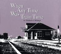 When Any Time Was Train Time