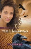 The Unmaking