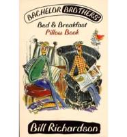 Batchelor Brothers' Bed and Breakfast Pillow Book