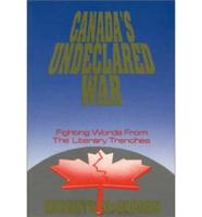 Canada's Undeclared War