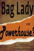 Bag Lady or Powerhouse?