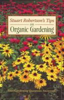 Stuart Robertson's Tips on Organic Gardening