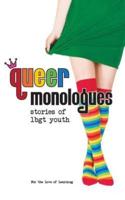 Queer Monologues: Stories of Lbgt Youth