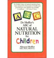 Dr. Hoffer's Guide to Natural Nutrition for Children
