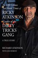 The Life Crimes and Hard Times of Ricky Atkinson