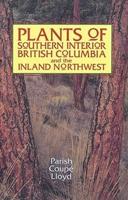 Plants of Southern Interior British Columbia and the Inland Northwest