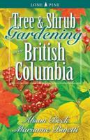 Tree & Shrub Gardening for British Columbia