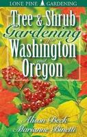 Tree & Shrub Gardening for Washington and Oregon