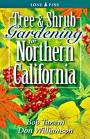 Tree and Shrub Gardening for Northern California