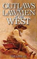 Outlaws and Lawmen of the West. Vol. II