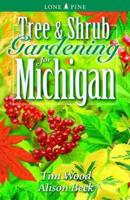 Tree & Shrub Gardening for Michigan