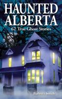 Haunted Alberta