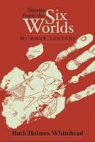 Stories from the Six Worlds (2Nd Edition)