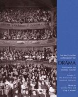 The Broadview Anthology of Drama: Volume 2: The Nineteenth and Twentieth Centuries